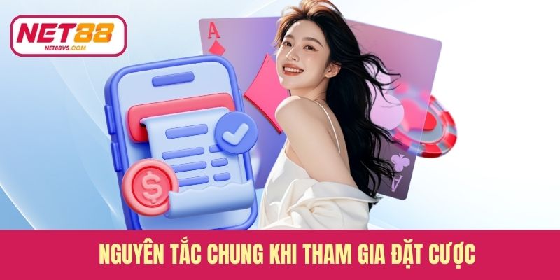 Nguyên tắc chung khi tham gia đặt cược