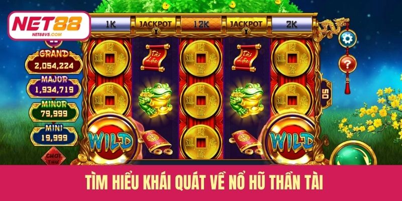 Tìm hiểu khái quát về nổ hũ Thần Tài 
